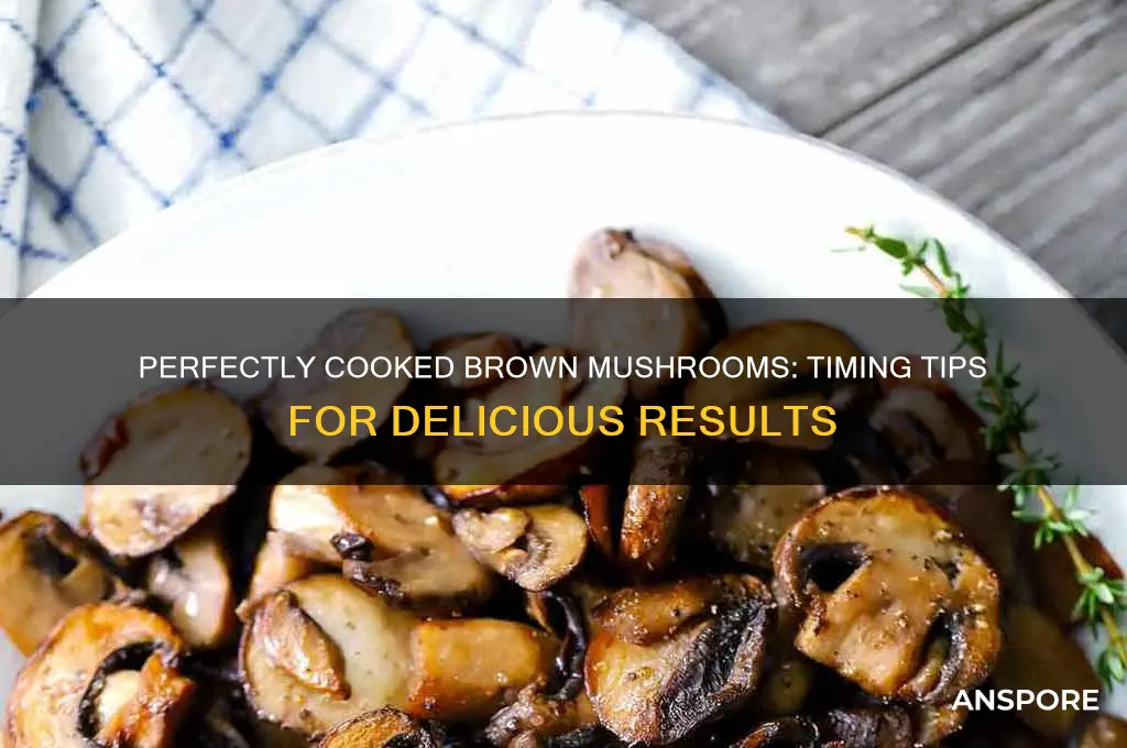 how long to cook brown mushrooms