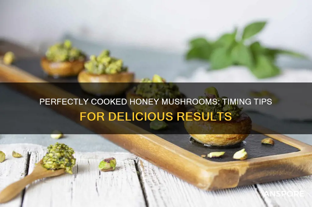 how long to cook honey mushrooms