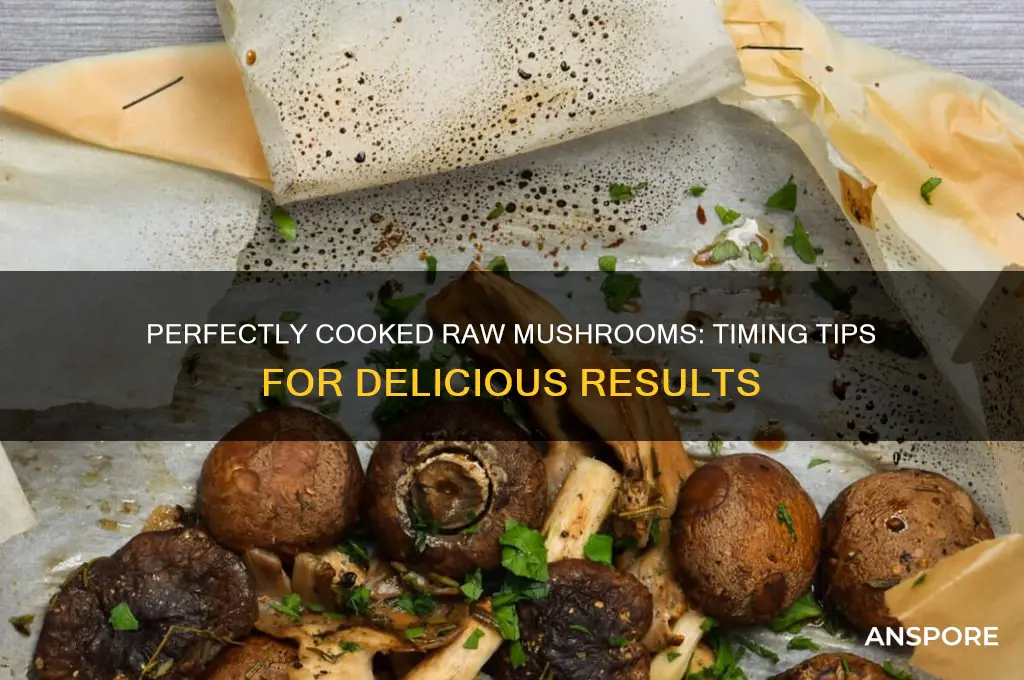 how long to cook raw mushrooms