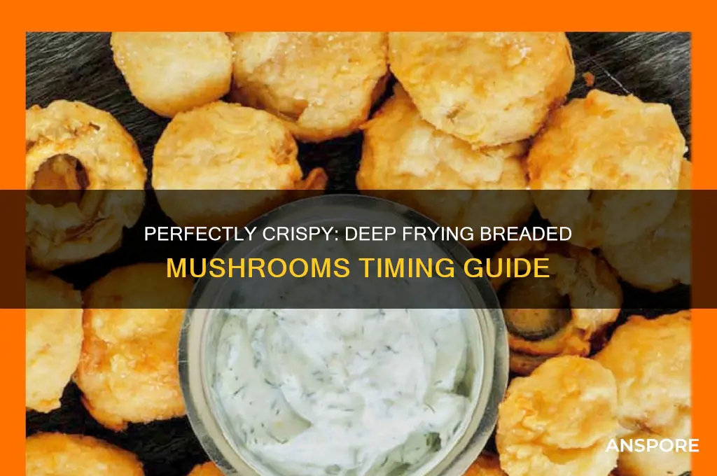 how long to deep fry breaded mushrooms