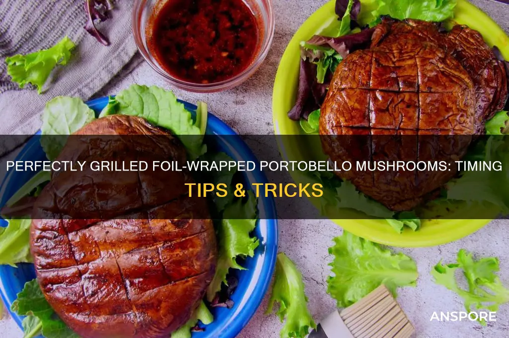 how long to grill portobello mushrooms in foil