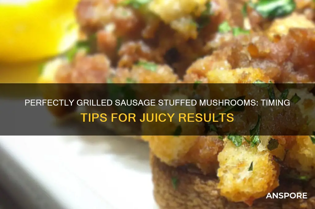 how long to grill sausage stuffed mushrooms
