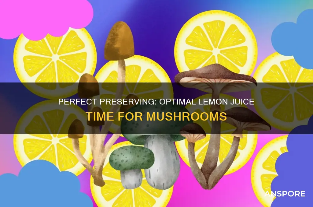 how long to leave mushrooms in lemon juice