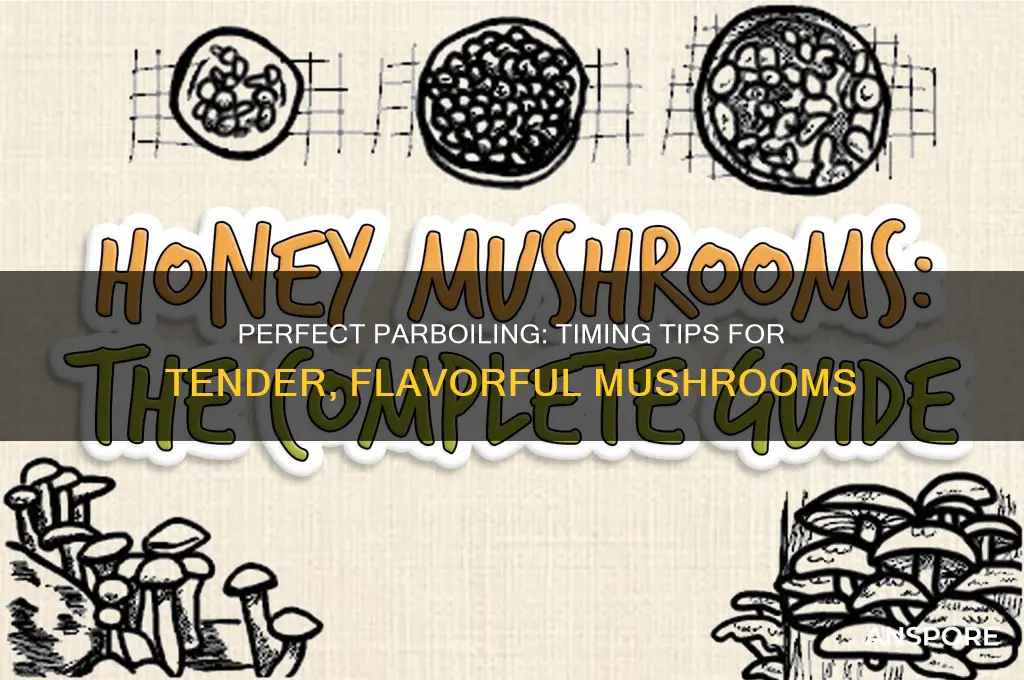 how long to parboil mushrooms