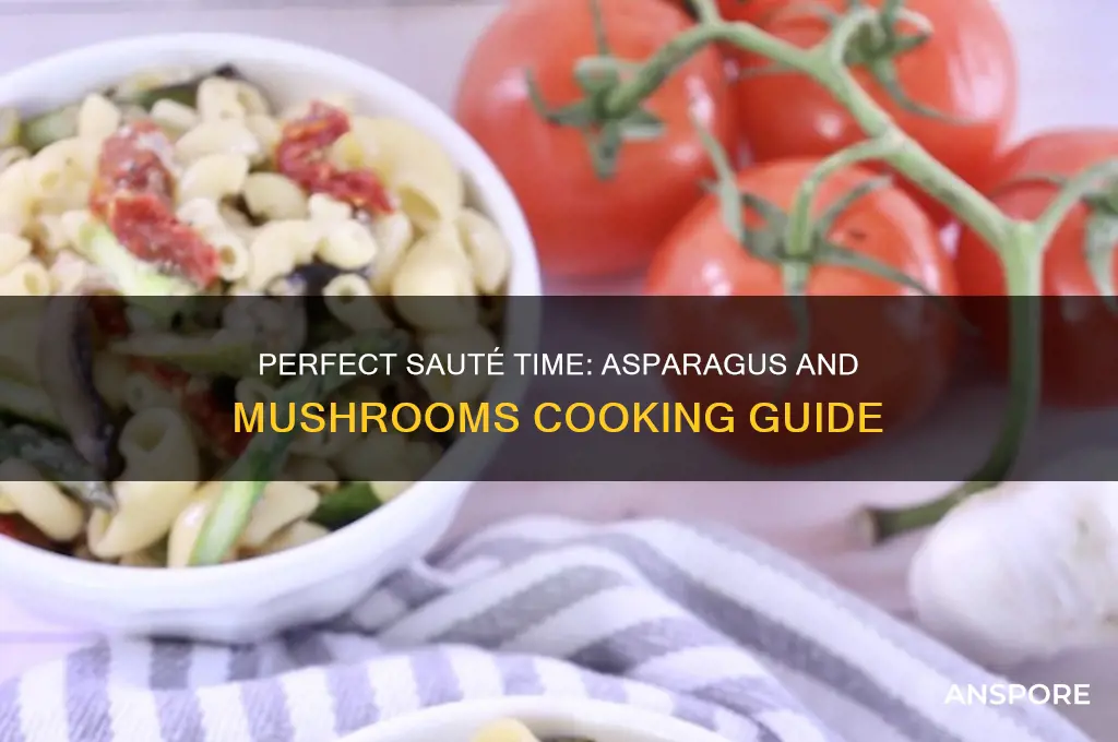 how long to saute asparagus and mushrooms