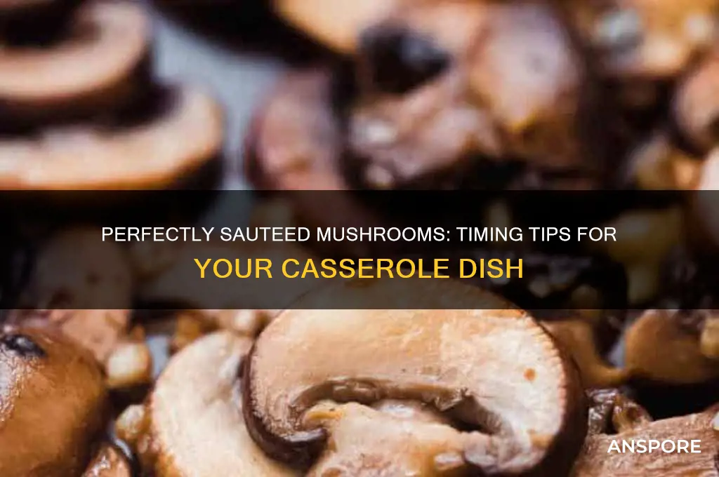 how long to saute mushrooms for casserole