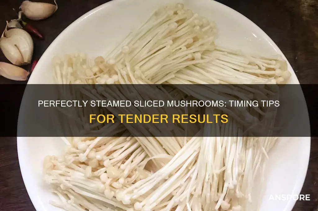 how long to steam sliced mushrooms