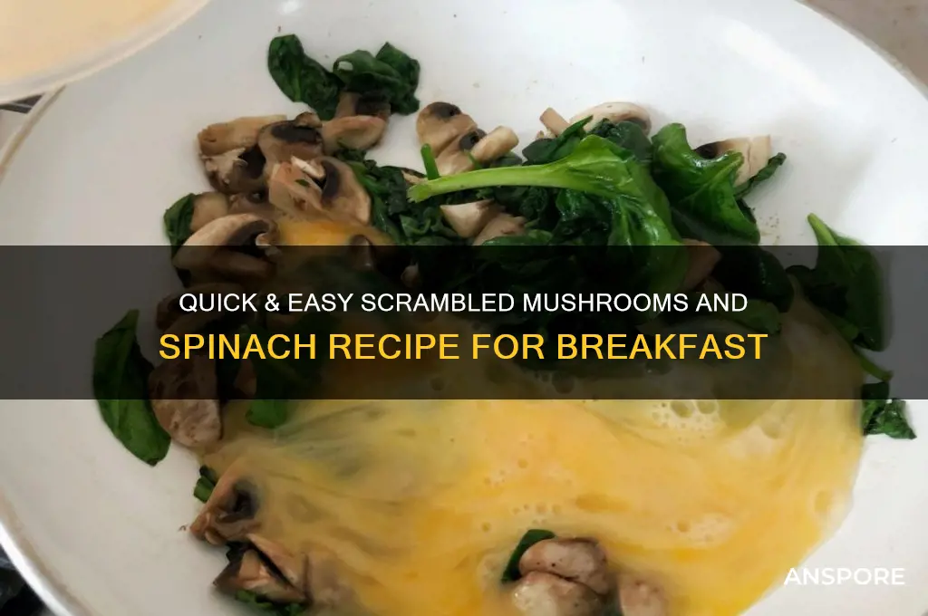 how make a scramble mushrooms and spinach