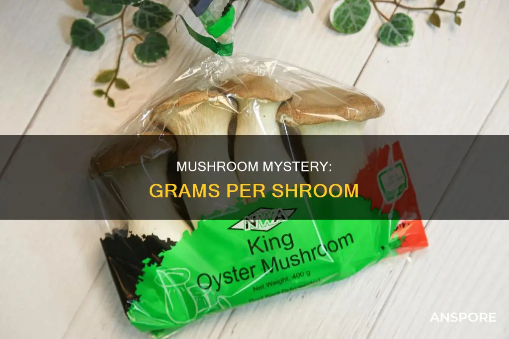 how man grams is one mushroom