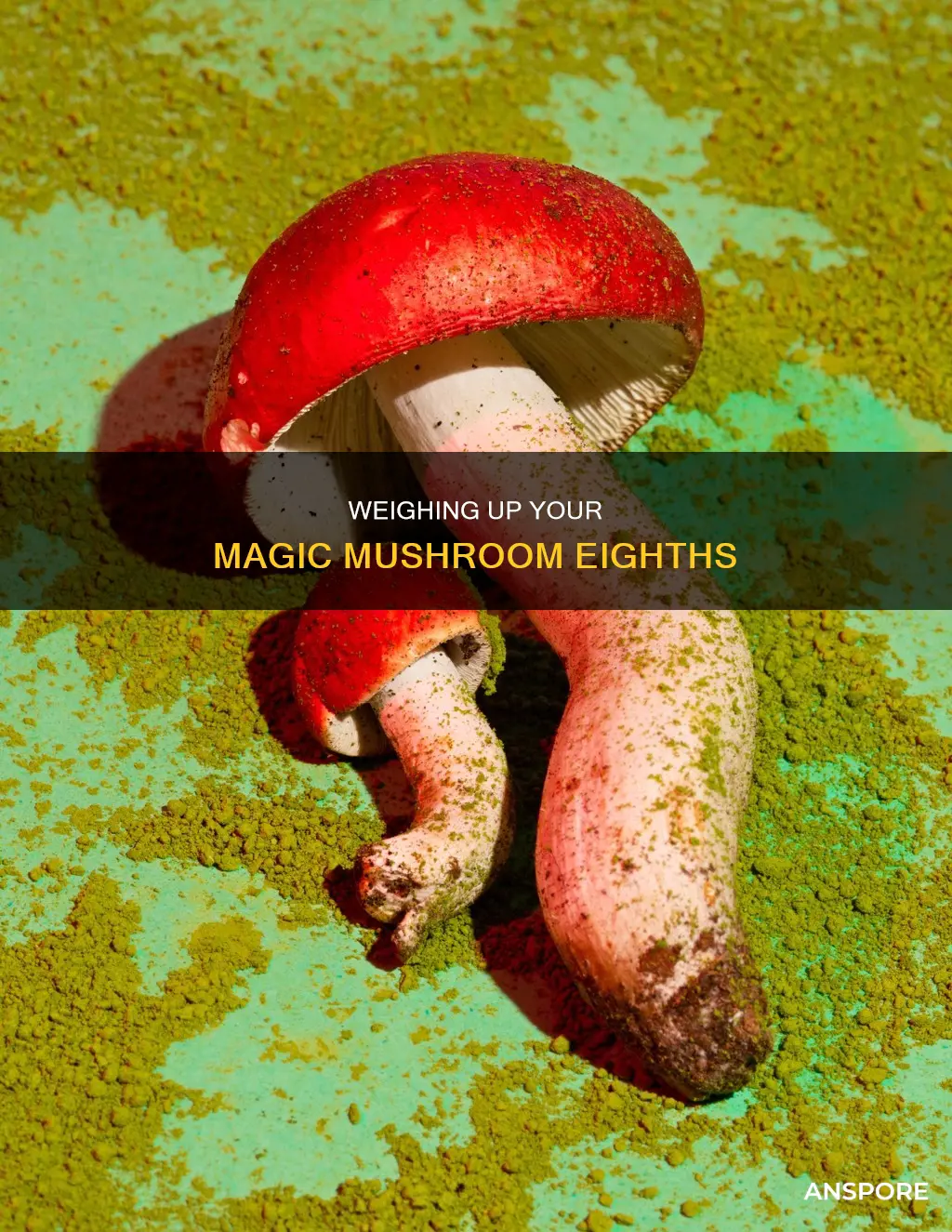 how many 8ths are in an ounce of mushrooms