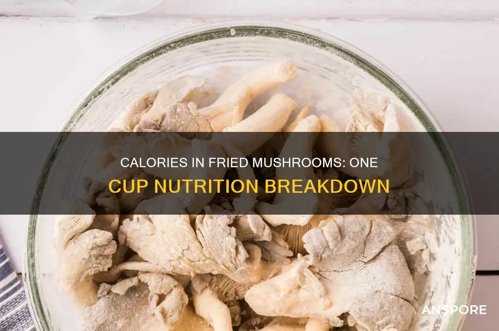 how many calories are in one cup of fried mushrooms