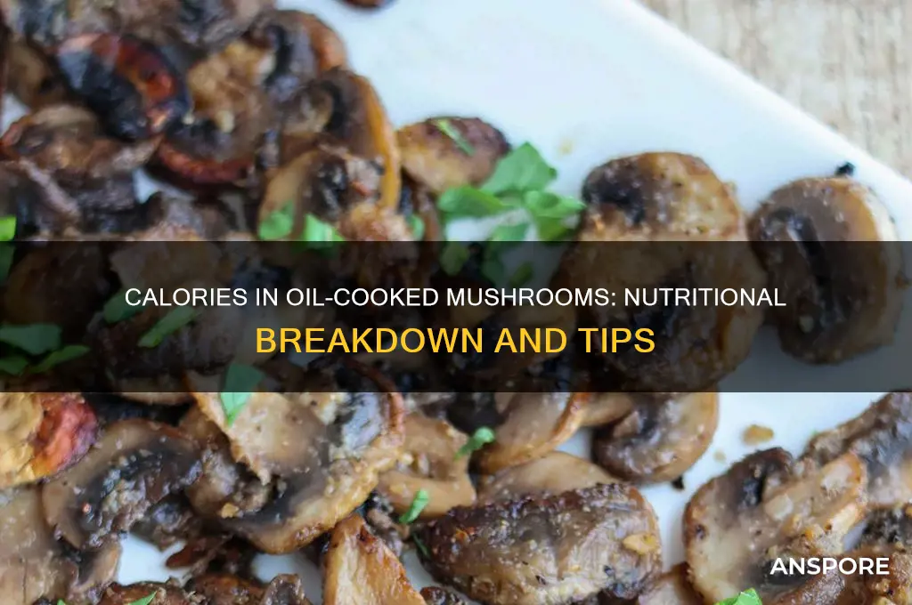 how many calories in mushrooms cooked in oil