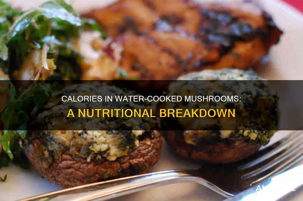 how many calories in mushrooms cooked in water