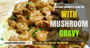 Steak Tips: Calories in Mushroom Gravy?