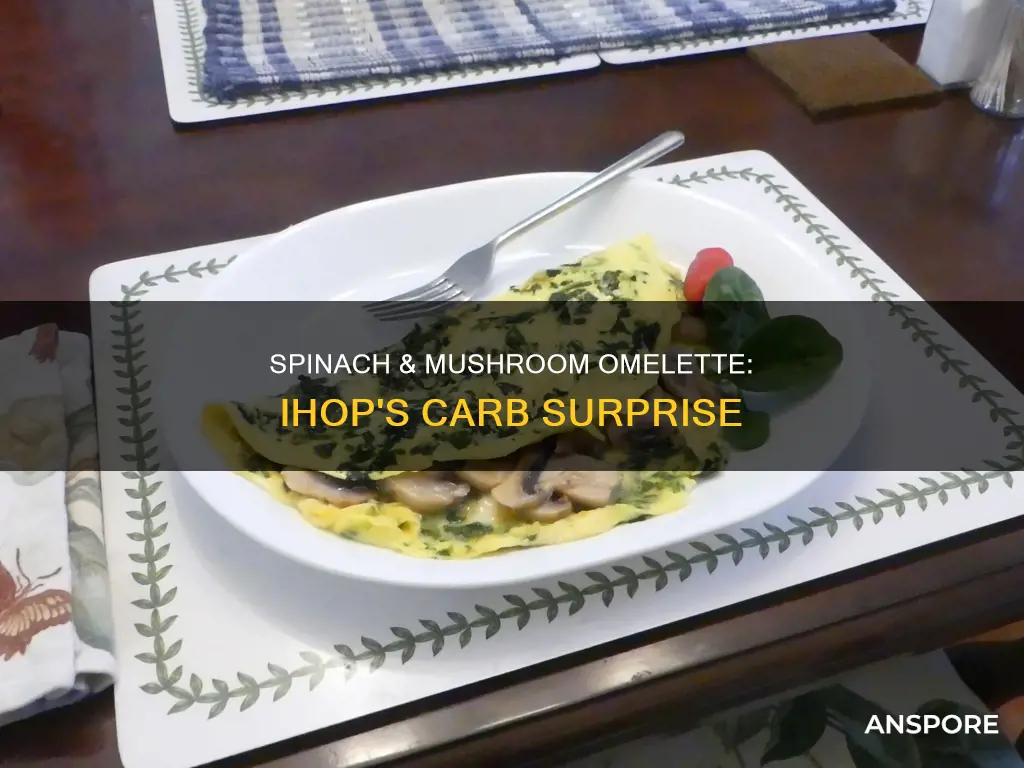 how many carbs in ihop spinach and mushroom omelette
