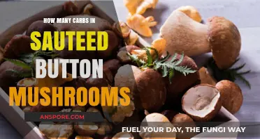 Mushroom Lovers: How Many Carbs in Sautéed Buttons?