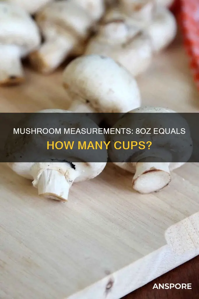 how many cups 8oz mushrooms