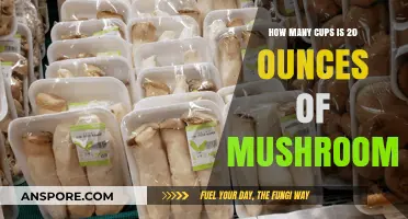 Measuring Mushrooms: How Many Cups in 20 Ounces?