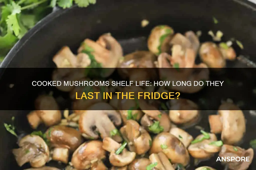 how many days can cooked mushrooms last in the fridge