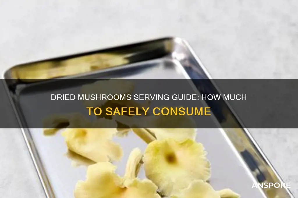 how many dried mushrooms to eat