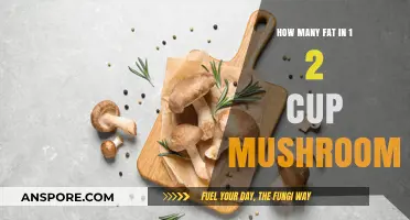 Mushrooms: Fat Content in Half a Cup