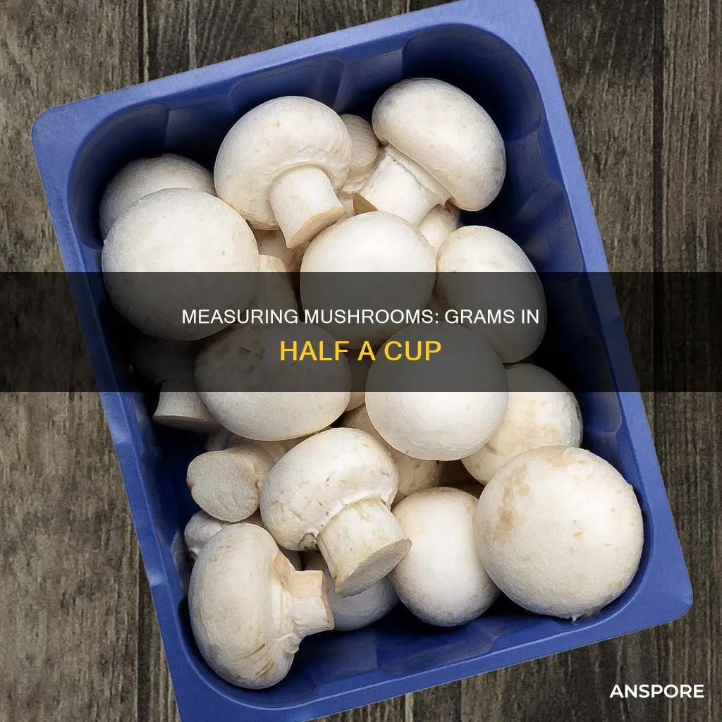 how many grams in half a cup of mushrooms