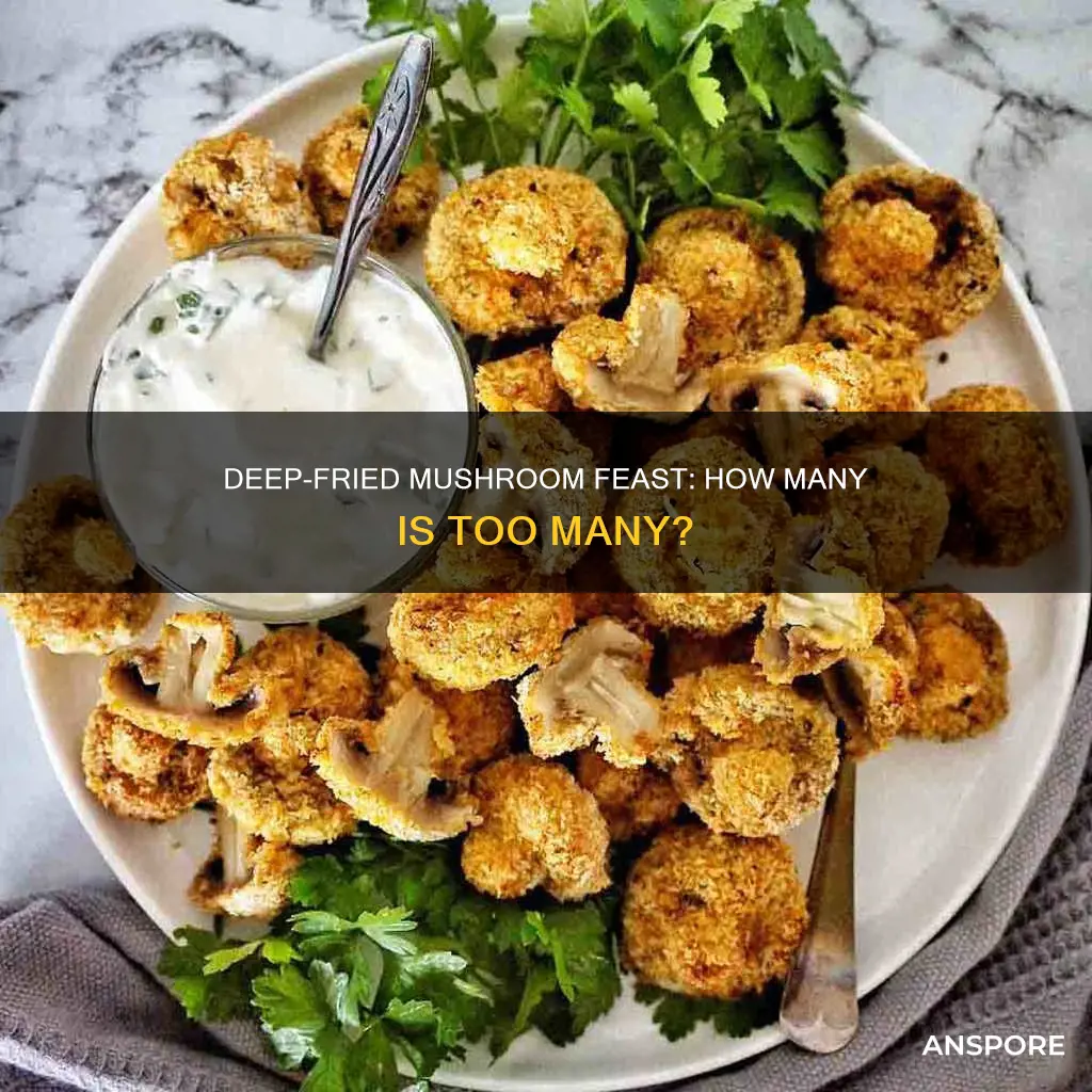 how many mushrooms is a serving deep fried mushrooms
