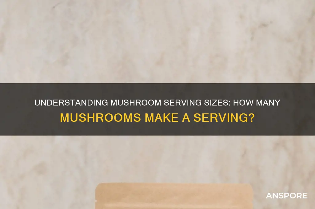 how many mushrooms make a serving