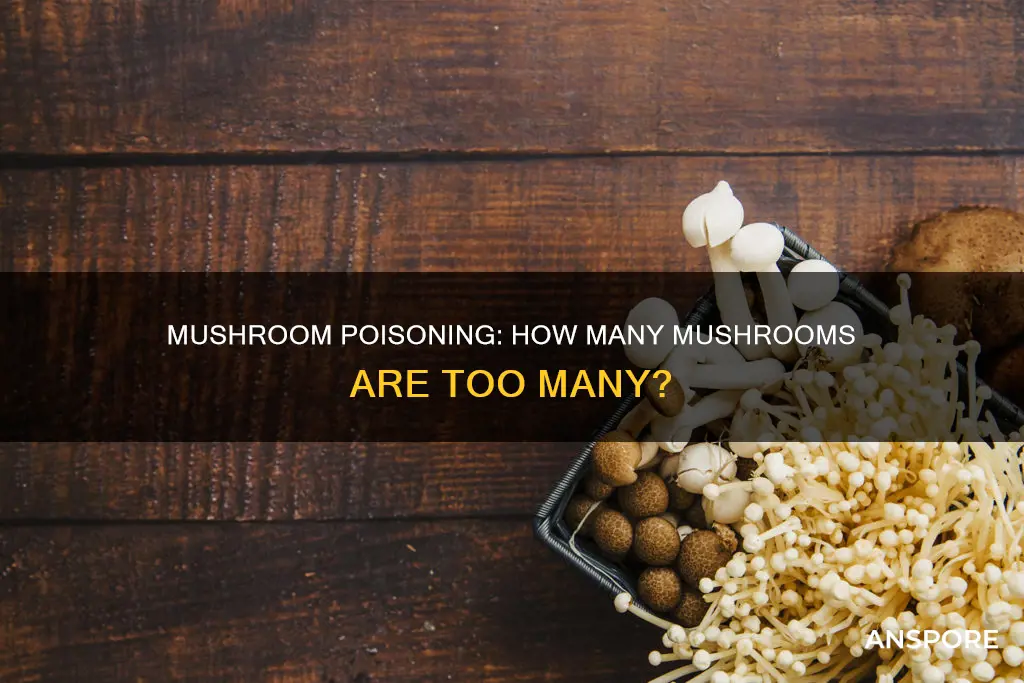 how many mushrooms to overdose