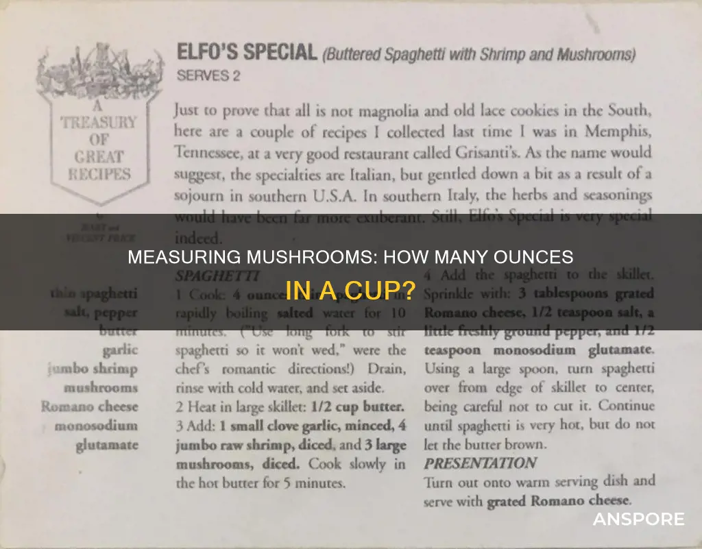how many ounces are in a cup of raw mushrooms