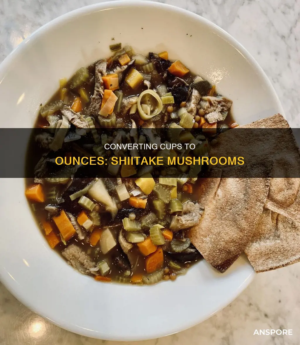 how many ounces is 6 cups of shiitake mushrooms