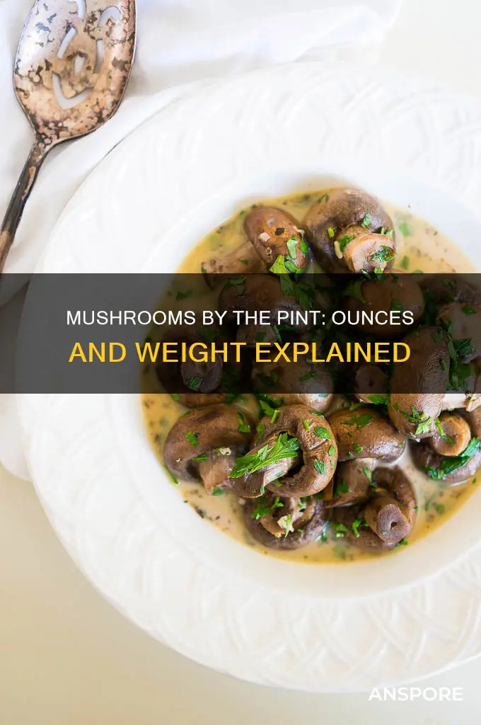 how many ounces is a pint of mushrooms