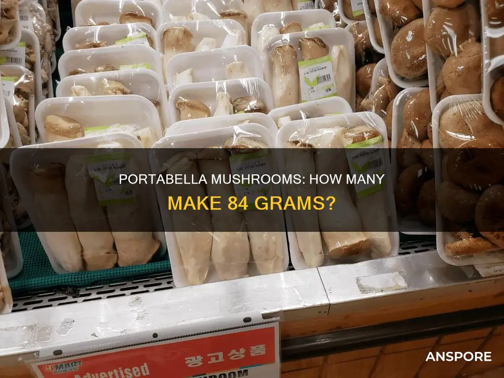how many portabella mushrooms in 84 grams