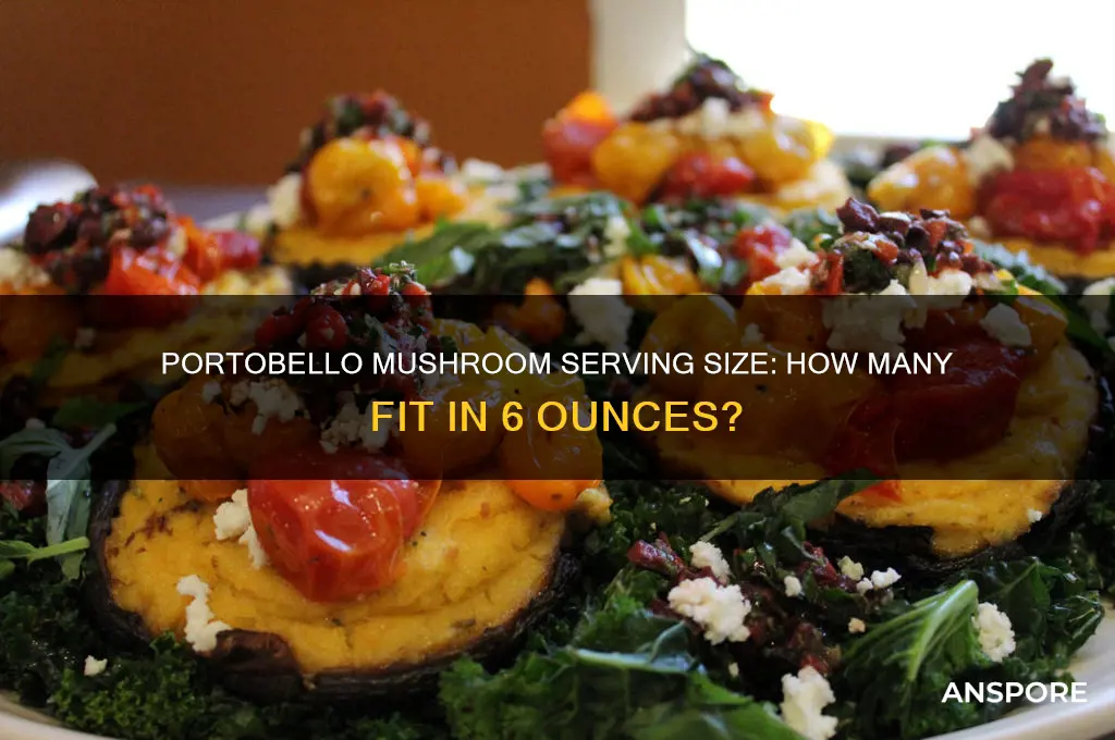 how many portobello mushrooms in 6 oz