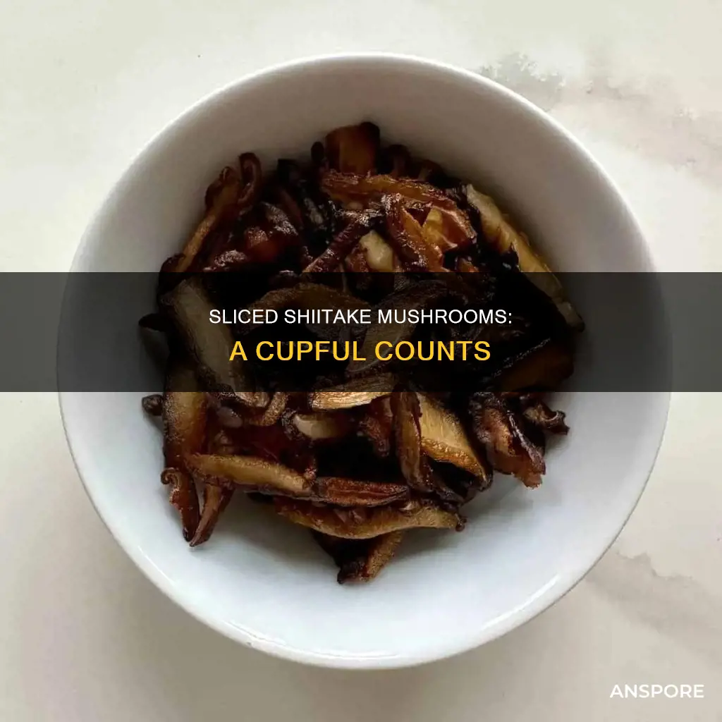 how many shiitake mushrooms in 1 cup sliced