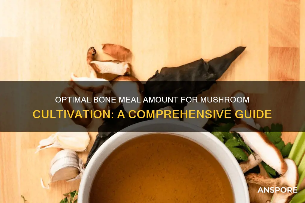 how much bone meal to grow a mushroom