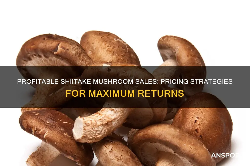 how much can you sell shitake mushrooms for