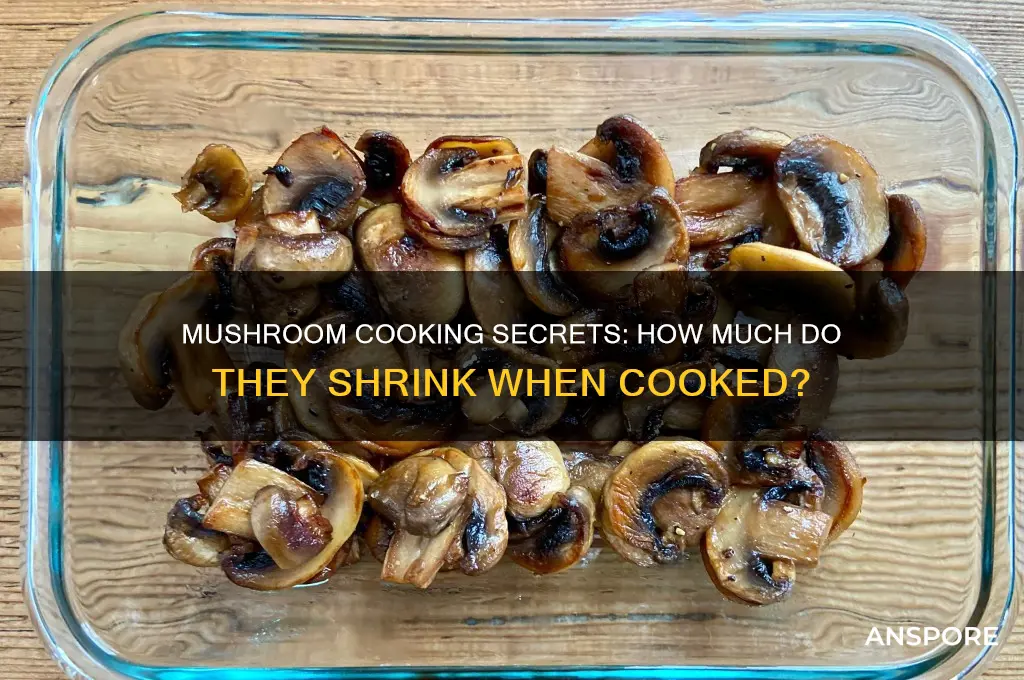 how much do mushrooms cook down