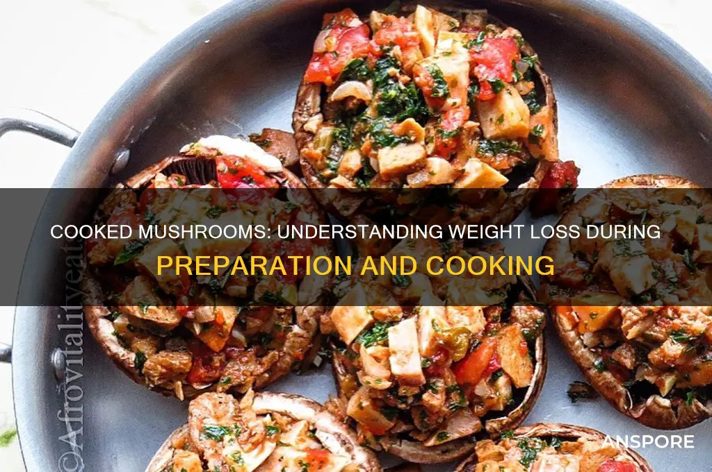 how much weight do mushrooms lose when cooked