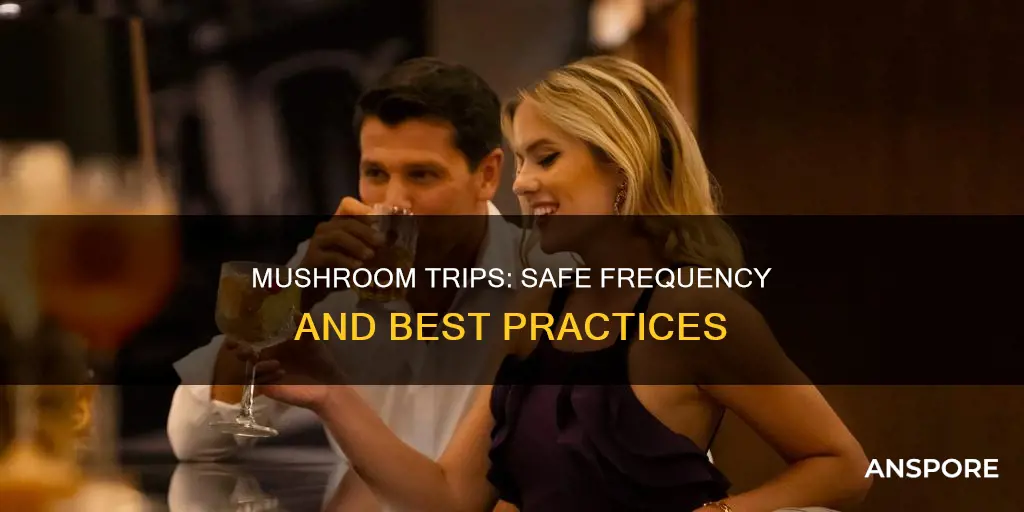 how often is it safe to do mushrooms