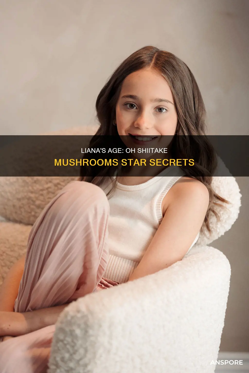 how old is liana from oh shiitake mushrooms