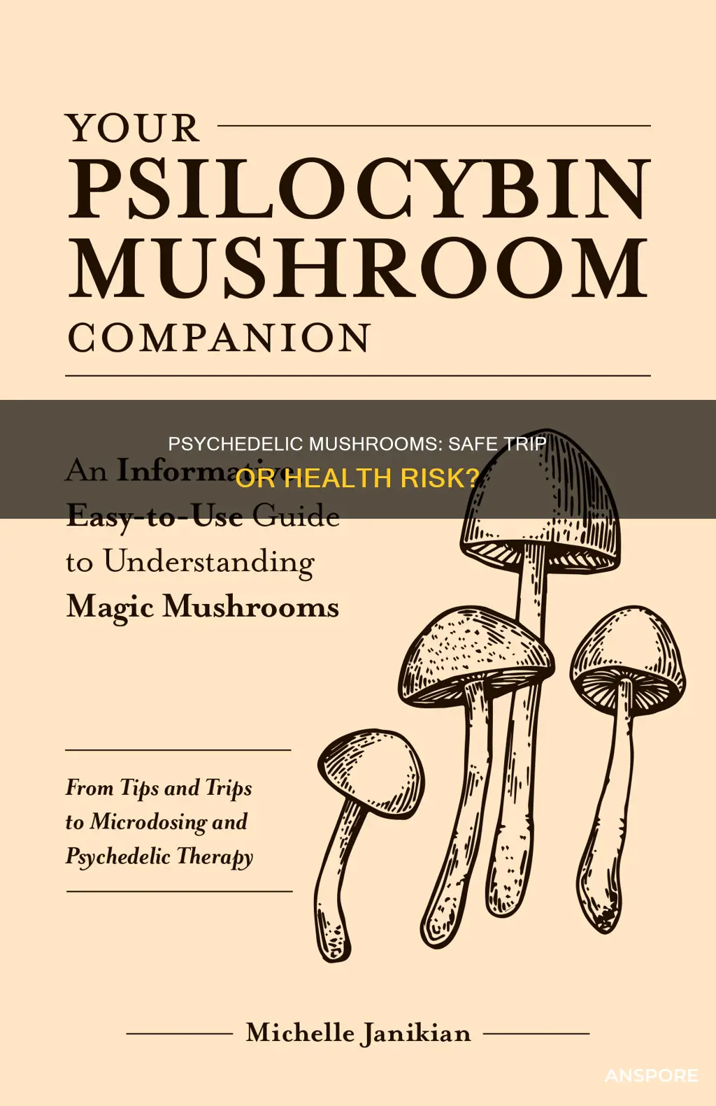 how safe are psychedelic mushrooms