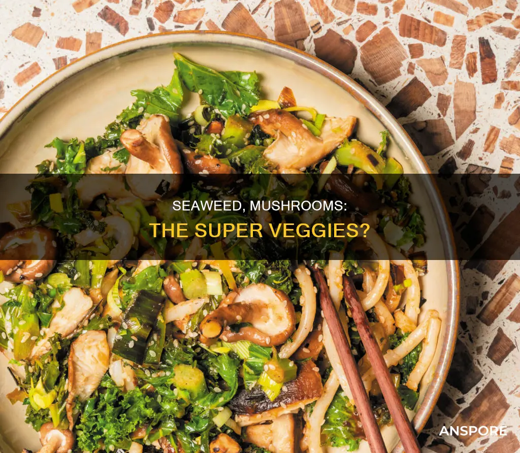 how seaweed and mushrooms other vegetables