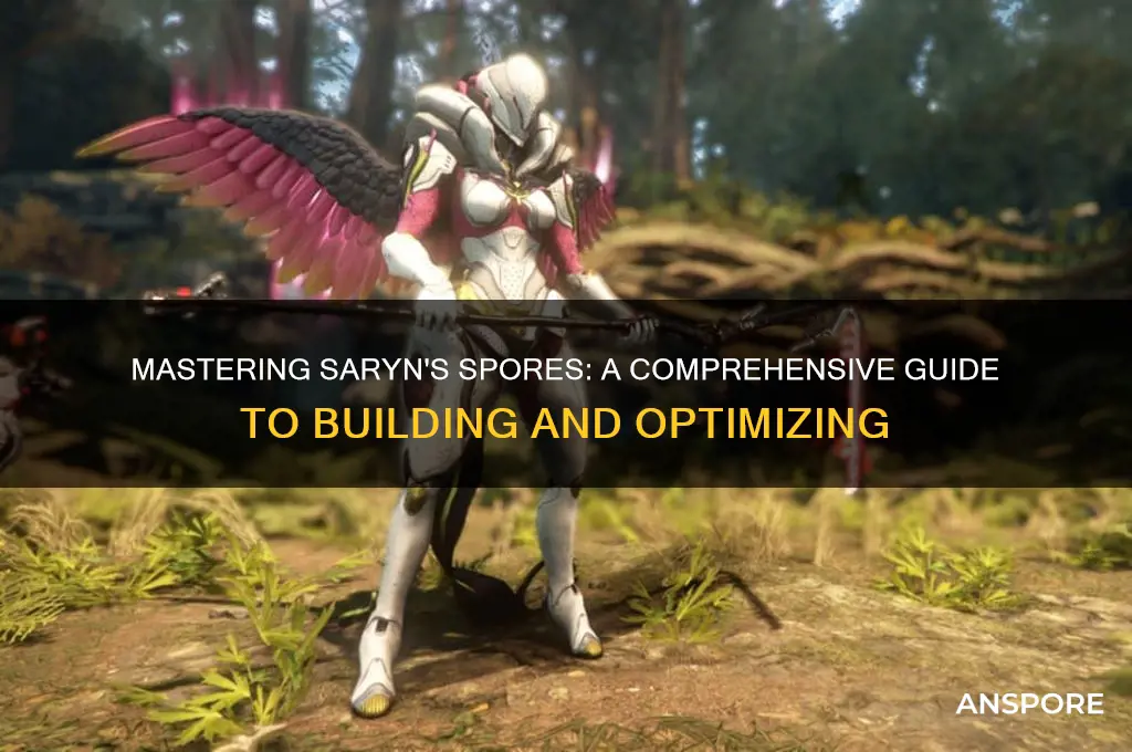 how should i build saryn spores