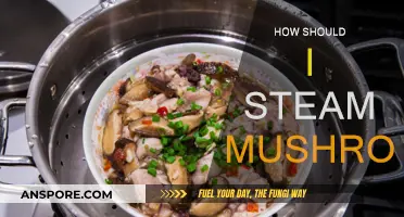Steaming Mushrooms: The Ultimate Guide