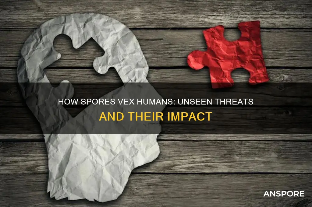 how spores vex human