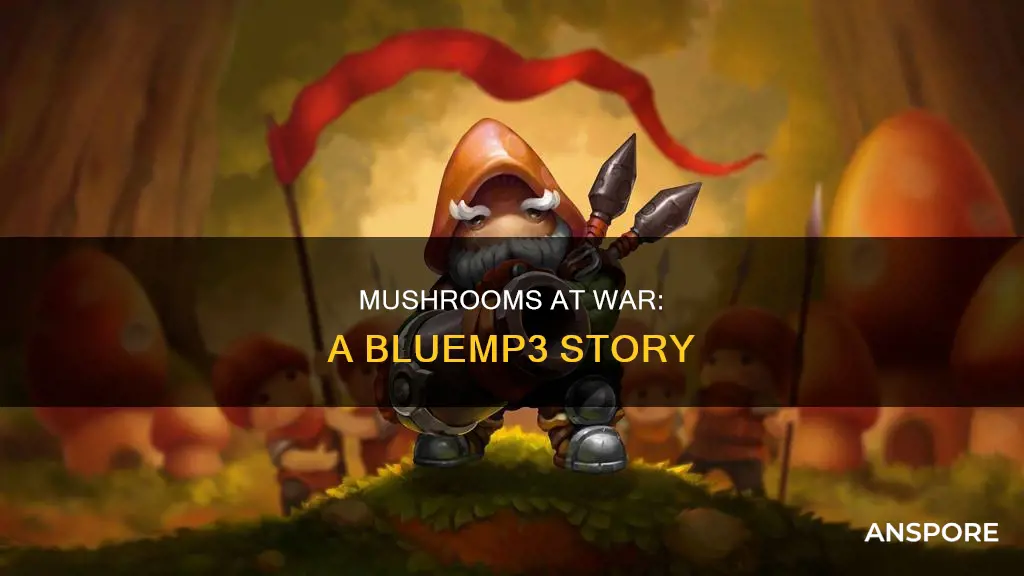 how the mushrooms went to war bluemp3