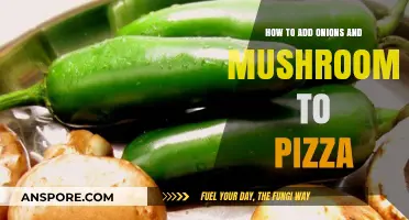 The Perfect Pizza: Adding Onions and Mushrooms