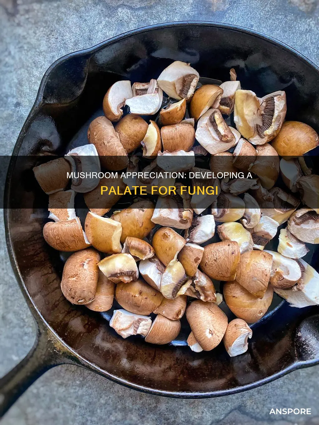 how to aquire a taste for mushrooms