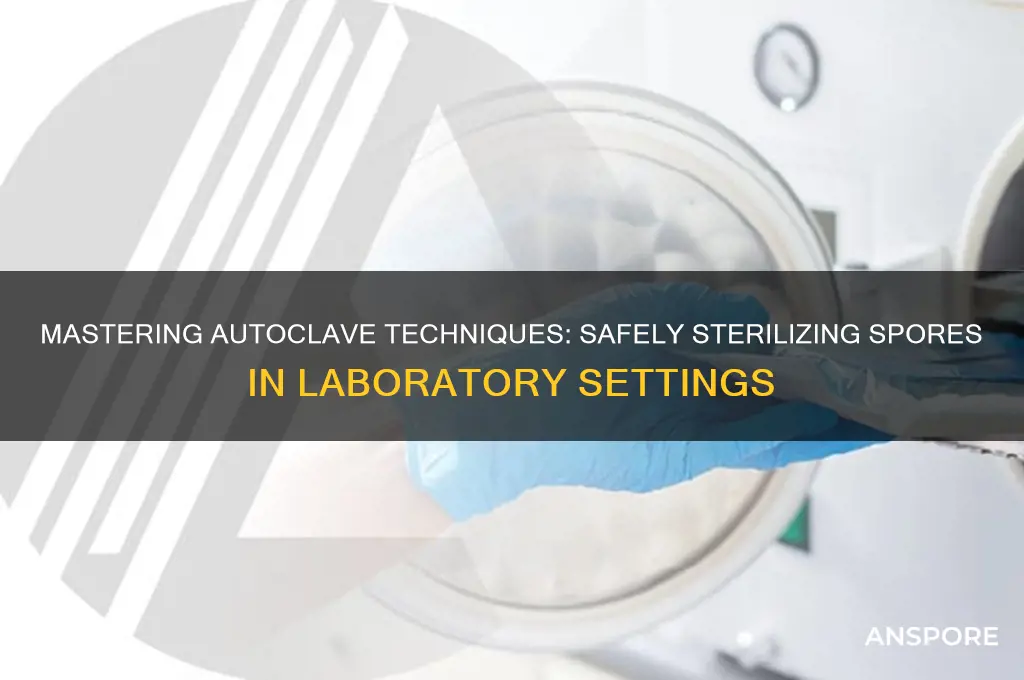 how to autoclave spores